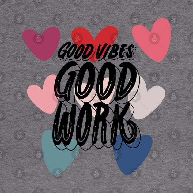 Good vibes good work by bluepearl